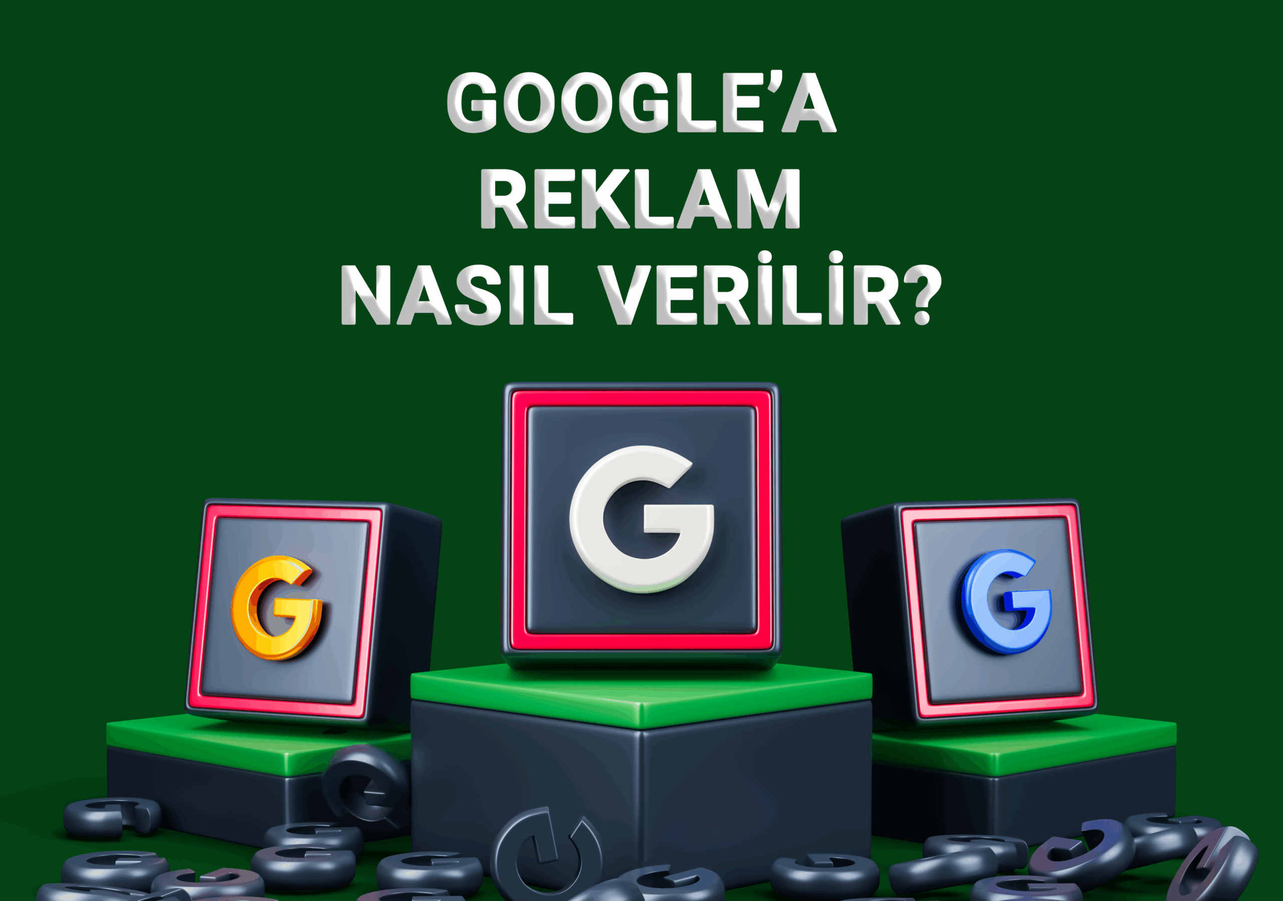 Google’a Reklam Nasıl Verilir?