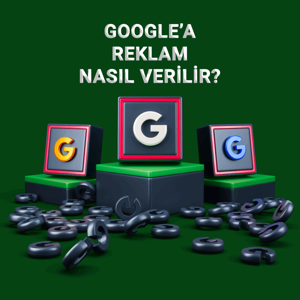 Google’a Reklam Nasıl Verilir?